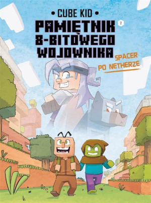 Minecraft. Pamiętnik nooba wojownika T.2 Cube Kid, Agnieszka Wawrzkiewicz