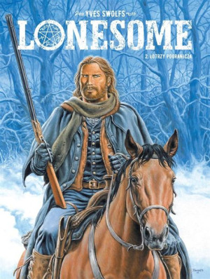 Lonesome T.2 Łotrzy pogranicza Yves Swolfs, Yves Swolfs, Maria Mosiewicz