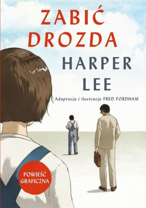 Zabić drozda. Komiks Harper Lee, Fred Fordham