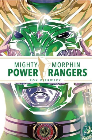 Mighty Morphin Power Rangers. Rok pierwszy praca zbiorowa