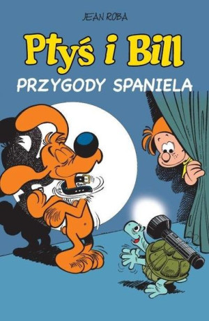 Ptyś i Bill T.5 Przygody spaniela Jean Roba