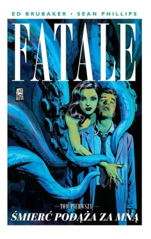 Fatale T.1 Śmierć podąża za mną Ed Brubaker, Sean Phillips