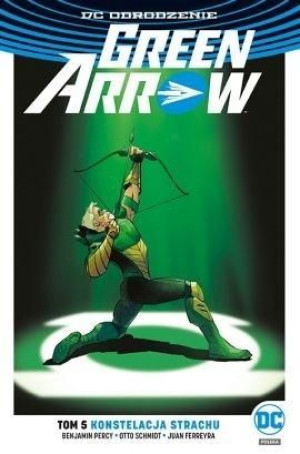 Green Arrow T.5 Konstelacja strachu praca zbiorowa
