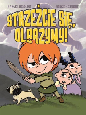 Strzeżcie się, olbrzymy! Jorge Aguirre, Rafael Rosado, Małgorzata Kaczarow