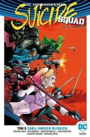Suicide Squad T.5 Zabij swoich bliskich praca zbiorowa