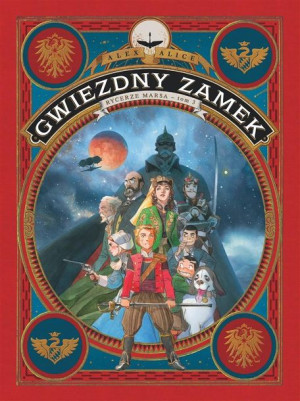 Gwiezdny zamek T.3 Rycerze Marsa Alex Alice, Paweł Łapiński