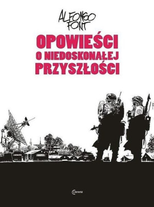Opowieści o niedoskonałej przyszłości Alfonso Font