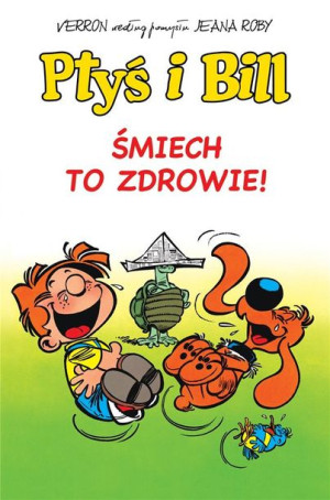 Ptyś i Bill T.2 Śmiech to zdrowie! Jean Roba