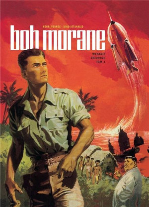 Bob Morane: Wydanie zbiorcze tom 1 Henri Vernes, Dino Attanasio