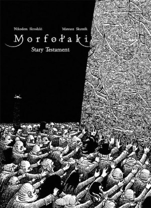 Morfołaki - Stary Testament. Nikodem Skrodzki, Mateusz Skutnik