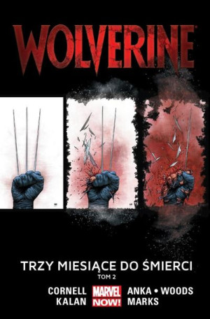 Wolverine: Trzy miesiące do śmierci, T. 2. praca zbiorowa