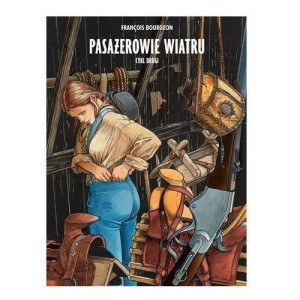 Pasażerowie wiatru, wydanie zbiorcze tom 2 Franois Bourgeon