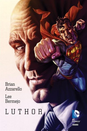 Luthor Brian Azzarello, Lee Bermejp