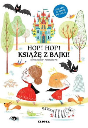 Hop, hop, książę z bajki! Amandine Piu, Sylvie Misslin,Paulina Błaszczykiew