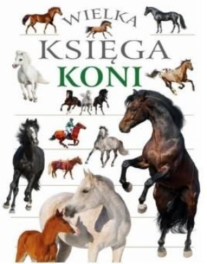 Wielka księga koni praca zbiorowa