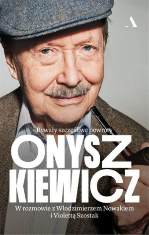 Onyszkiewicz. Bywały szczęśliwe powroty Włodzimierz Nowak, Violetta Szostak