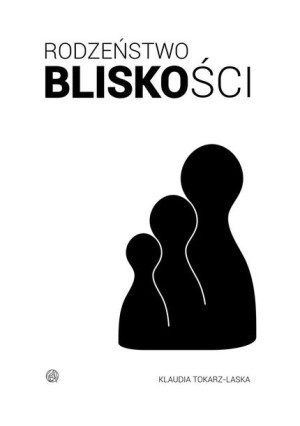Rodzeństwo Bliskości klaudia Tokarz-Laska