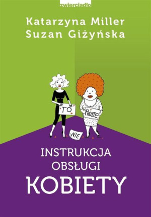 Instrukcja obsługi kobiety Katarzyna Miller, Suzan Giżyńska