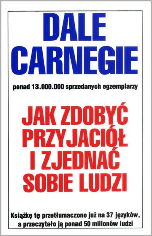 Jak zdobyć przyjaciół i zjednać sobie ludzi Dale Carnegie