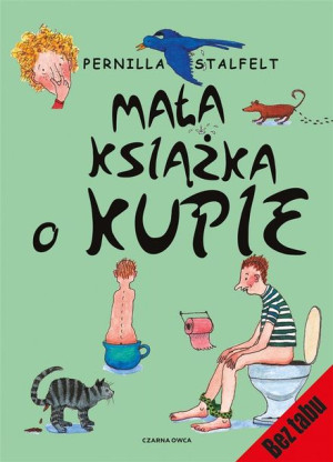 Mała książka o kupie Pernilla Atalfelt, Iwona Jędrzejewska