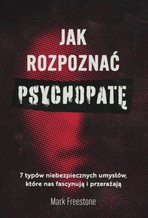 Jak rozpoznać psychopatę Dr. Mark Freestone, Nina Wum