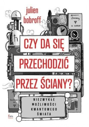 Czy da się przechodzić przez ściany? Julien Bobroff
