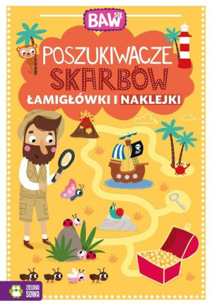 Baw się. Poszukiwacze skarbów. Łamigłówki i naklej praca zbiorowa