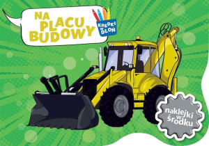 Kredki w dłoń. Na placu budowy praca zbiorowa