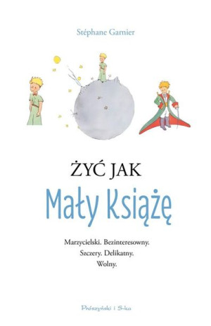 Żyć jak Mały Książę Stphane Garnier, Adriana Celińska