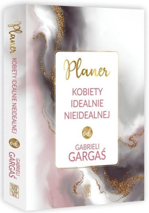 Planer kobiety idealnie nieidealnej Gabriela Gargaś