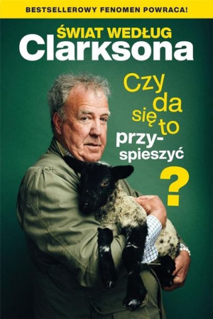 Świat według Clarksona.Czy da się to przyspieszyć? Jeremy Clarkson