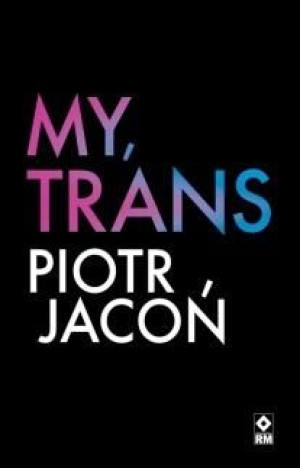 My, trans Piotr Jacoń