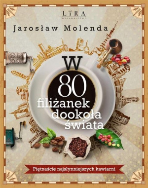 W 80 filiżanek dookoła świata Jarosław Molenda