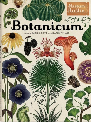 Botanicum . Muzeum Roślin Kathy Willis ,Katie Scott
