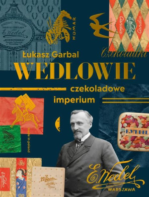 Wedlowie. Czekoladowe imperium Łukasz Garbal