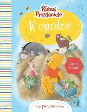 Moje pierwsze słowa. W ogrodzie praca zbiorowa