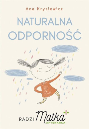 Naturalna odporność. Radzi Matka Aptekarka Ana Krysiewicz