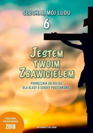 Katechizm SP 6 Jestem twoim Zbawicielem podr WAM Praca zbiorowa