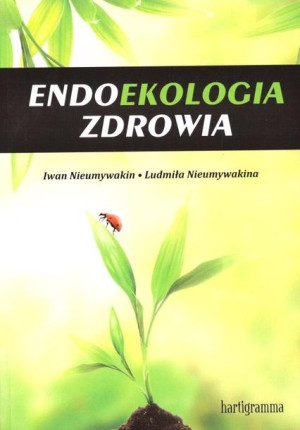 Endoekologia zdrowia Iwan Nieumywakin, Ludmiła Nieumywakin