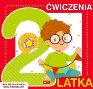 Ćwiczenia 2-latka z naklejkami praca zbiorowa