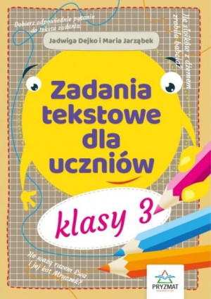 Zadania tekstowe dla uczniów kl. 3 Jadwiga Dejko, Maria Jarząbek