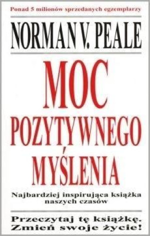 Moc pozytywnego myślenia w.2018 Norman V. Peale