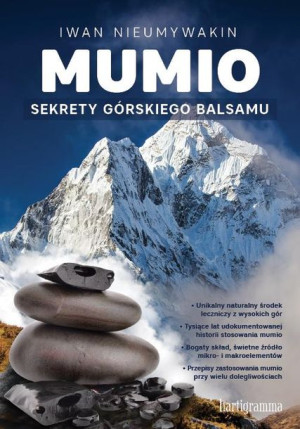 Mumio. Sekrety górskiego balsamu Iwan Nieumywakin