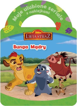 Disney Junior Lwia Straż. Bunga Mądry praca zbiorowa