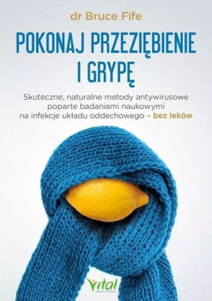 Pokonaj przeziębienie i grypę Valerie Ann Worwood