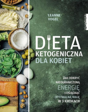Dieta ketogeniczna dla kobiet Leanne Vogel