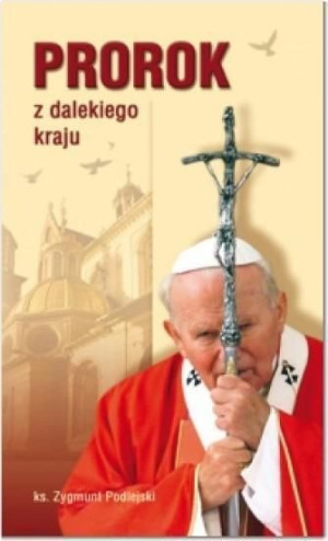 Prorok z dalekiego kraju Zygmunt Podlejski
