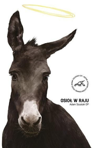 Osioł w raju o. Adam Szustak