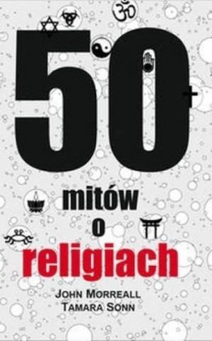 50 mitów o religiach John Morreall