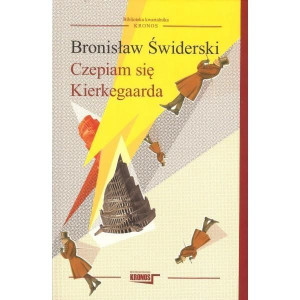 Czepiam się Kierkegaarda Bronisław Świderski